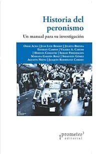 HISTORIA DEL PERONISMO UN MANUAL PARA SU INVESTIGA - OMAR ACHA JUAN BESOKY