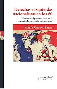DERECHAS E IZQUIERDAS NACIONALISTAS EN LOS 60 - MARIA CELINA FARES