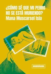COMO SE QUE MI PERRO NO SE ESTA MURIENDO - MANA MUSCARSEL ISLA