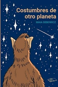 COSTUMBRES DE OTRO PLANETA - MAIA DEBOWICZ