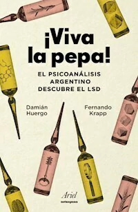 VIVA LA PEPA EL PSICOANALISIS ARGENTINO DESCUBRE E - DAMIAN HUERGO FERNANDO KRAPP