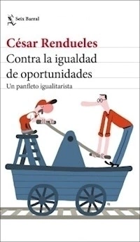 CONTRA LA IGUALDAD DE OPORTUNIDADES - RENDUELES CESAR