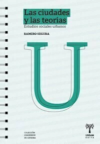 LAS CIUDADES Y LAS TEORIAS - RAMIRO SEGURA