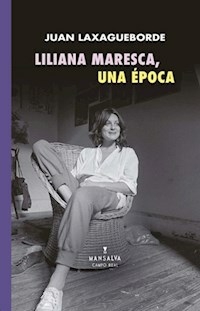 LILIANA MARESCA UNA EPOCA - JUAN LAXAGUEBORDE