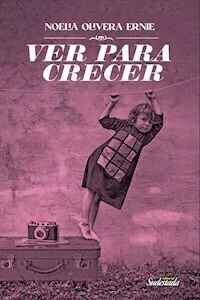 VER PARA CRECER - NOELIA OLIVERA ERNIE