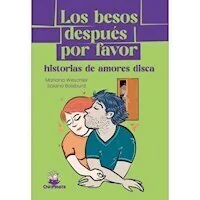 LOS BESOS DESPUES POR FAVOR HISTORIA DE AMORES DISCA - MARIANA WESCHLER SOLANA BAISBU