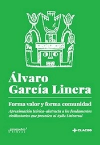 FORMA VALOR Y FORMA COMUNIDAD ED 2021 - GARCIA LINERA ALVARO