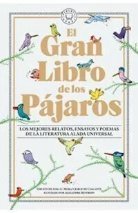 EL GRAN LIBRO DE LOS PAJAROS - ALBA MORA COMPILADORA