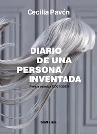 DIARIO DE UNA PERSONA INVENTADA POESIA REUNIDA - CECILIA PAVON
