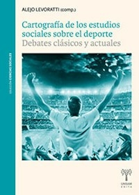 CARTOGRAFIA DE LOS ESTUDIOS SOCIALES SOBRE EL DEPO - ALEJO LEVORATTI COMPILADOR