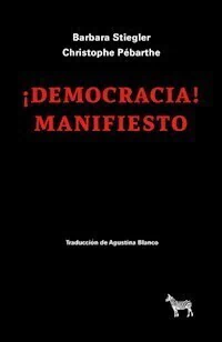DEMOCRACIA! MANIFIESTO - BARBARA STIEGLER CHRISTOPHE PE