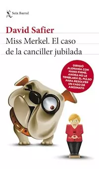 MISS MERKEL EL CASO DE LA CANCILLER JUBILADA - DAVID SAFIER