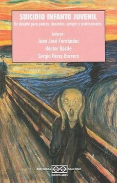 SUICIDIO INFANTO JUVENIL DESAFIO PARA PADRES DOCEN - FERNANDEZ J BASILE - comprar online