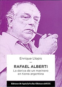 RAFAEL ALBERTI DERIVA DE UN MARINERO TIERRA ARGENT - ENRIQUE LLOPIS