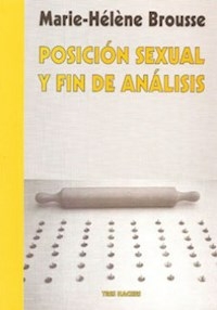 POSICION SEXUAL Y FIN DE ANALISIS - BROUSSE MARIE-HELENE