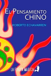 EL PENSAMIENTO CHINO - ROBERTO ECHEVARREN