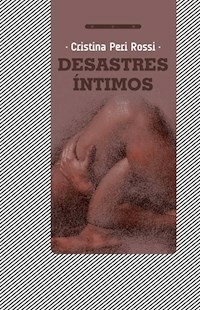 DESASTRES INTIMOS - CRISTINA PERI ROSSI