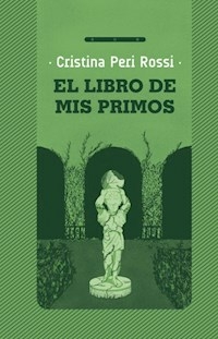 EL LIBRO DE MIS PRIMOS - CRISTINA PERI ROSSI