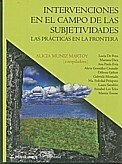 INTERVENCIONES EN EL CAMPO DE LAS SUBJETIVIDADES - MUNIZ MARTOY Y OTRO