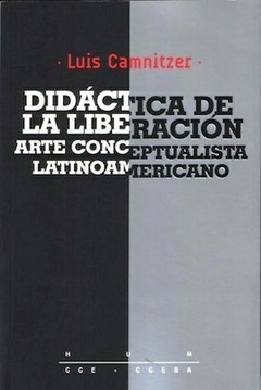 DIDACTICA DE LA LIBERACION ARTE CONCEPTUALISTA LAT - CAMNITZER LUIS