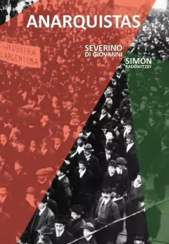 ANARQUISTAS SEVERINO DI GIOVANNI SIMON RADOWITZKY - RECOPILACION COLECTIVA KURUF E