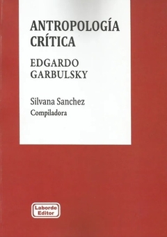 ANTROPOLOGIA CRITICA - GARBULSKY EDGARDO