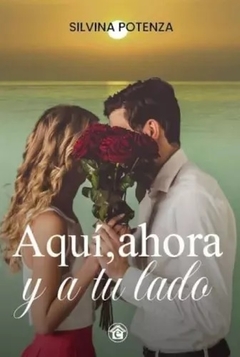 AQUI AHORA Y A TU LADO - SILVINA POTENZA