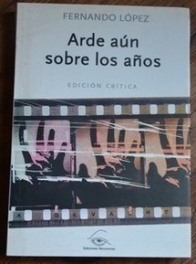 ARDE AUN SOBRE LOS AÑOS ED 2007 - LOPEZ FERNANDO