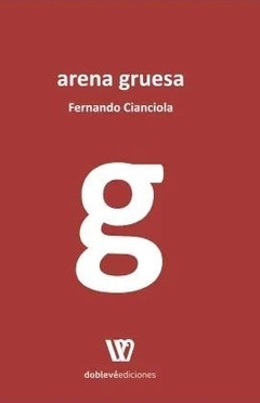 ARENA GRUESA - FERNANDO CIANCIOLA