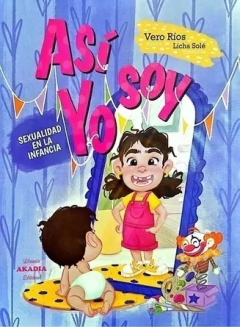 ASI SOY YO SEXUALIDAD EN LA INFANCIA - VERO RIOS LICHA SOLE