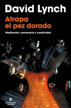 ATRAPA EL PEZ DORADO - DAVID LYNCH - comprar online
