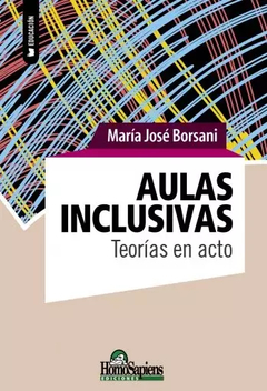 AULAS INCLUSIVAS TEORIAS EN ACTO - BORSANI MARIA JOSE