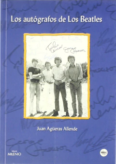 LOS AUTOGRAFOS DE LOS BEATLES - JUAN AGUERA ALLENDE