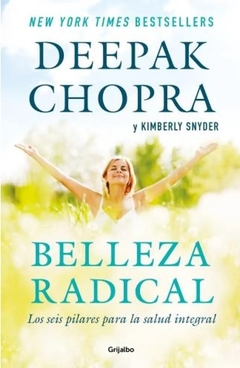 BELLEZA RADICAL SEIS PILARES PARA LA SALUD INTEGRAL - CHOPRA, DEEPAK SNYDER K
