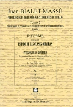 INFORME SOBRE EL ESTADO 2 VOL DE LAS CLASES OBRERAS EN EL INTERIOR DE LA REPUBLICA ARGENTINA - BIALET MASSE HUBER - comprar online