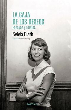 LA CAJA DE LOS DESEOS ENSAYOS Y RELATOS - SYLVIA PLATH
