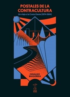 POSTALES DE LA CONTRACULTURA - BAIGORRIA OSVALDO