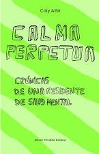 CALMA PERPETUA CRONICAS DE UNA RESIDENTE DE SALUD - COTY ALFEI