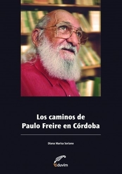 CAMINOS DE PAULO FREIRE EN CORDOBA LOS - SORIANO DIANA