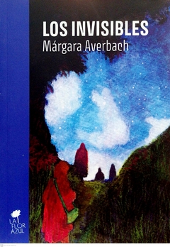 LOS INVISIBLES - MARGARA AVERBACH