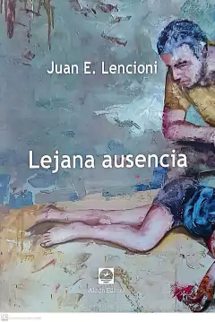 LEJANA AUSENCIA - JUAN LENCIONI