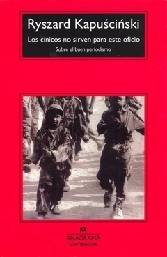 CINICOS NO SIRVEN PARA ESTE OFICIO SOBRE BUEN PERI - KAPUSCINSKI RYSZARD