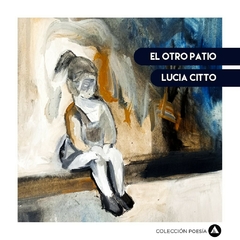EL OTRO PATIO - LUCIA CITTO