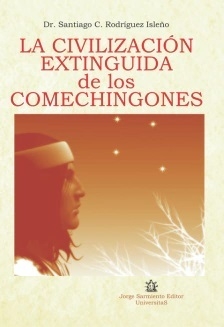 CIVILIZACION EXTINGUIDA DE LOS COMECHINGONES - RODRIGUEZ ISLEÑO S
