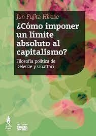 COMO IMPONER UN LIMITE ABSOLUTO AL CAPITALISMO - FUJITA HIROSE JUN