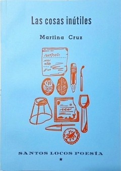 LAS COSAS INUTILES - MARTINA CRUZ