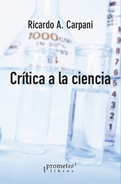 CRITICA A LA CIENCIA - CARPANI RICARDO A