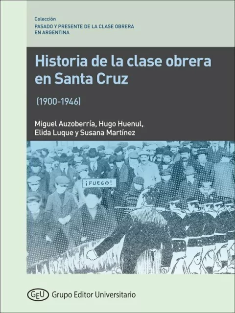 HISTORIA DE LA CLASE OBRERA EN SANTA CRUZ - AUZOBERRIA M HUENUL H LUQUE E