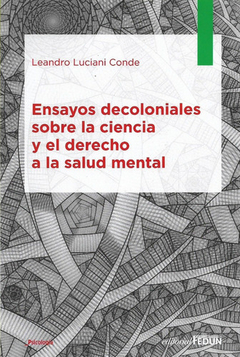 ENSAYOS DECOLONIALES SOBRE LA CIENCIA Y EL DERECHO - LUCIANI CONDE LEANDRO