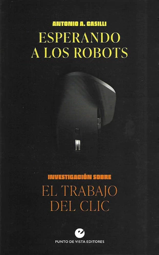 ESPERANDO A LOS ROBOTS - ANTONIO CASILLI
